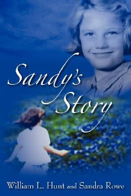 Sandy's Story by Hunt, William L.