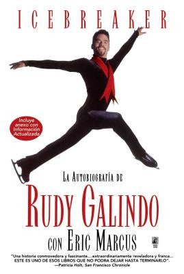 Icebreaker Spanish Edition: The Autobiography of Rudy Galindo by Galindo, Rudy
