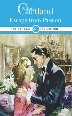 270. Escape from Passion by Cartland, Barbara