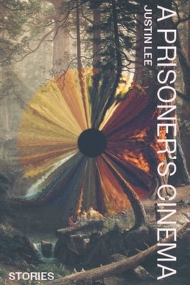 A Prisoner's Cinema by Lee, Justin