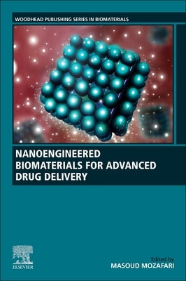 Nanoengineered Biomaterials for Advanced Drug Delivery by Mozafari, Masoud