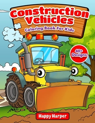 Construction Vehicles Coloring Book by Hall, Harper