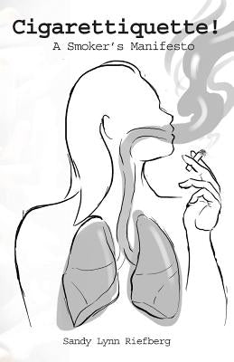 Cigarettiquette!: A Smoker's Manifesto by Breen, Andrew J.
