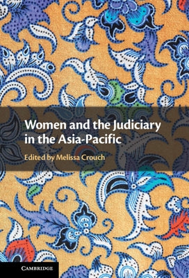 Women and the Judiciary in the Asia-Pacific by Crouch, Melissa