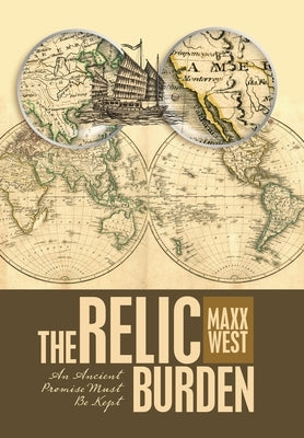 The Relic Burden: An Ancient Promise Must Be Kept by West, Maxx