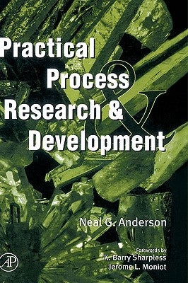 Practical Process Research and Development by Anderson, Neal G.