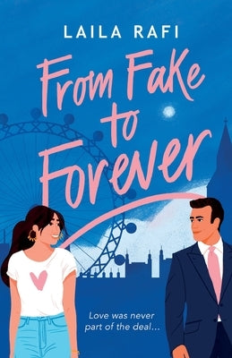 From Fake to Forever by Rafi, Laila