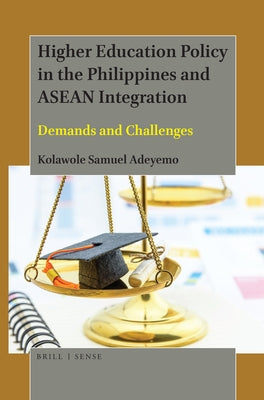 Higher Education Policy in the Philippines and ASEAN Integration: Demands and Challenges by Adeyemo, Kolawole Samuel