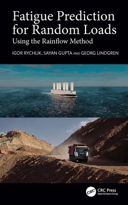 Fatigue Prediction for Random Loads: Using the Rainflow Method by Rychlik, Igor