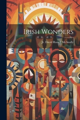 Irish Wonders by Russell McAnally, David, Jr.