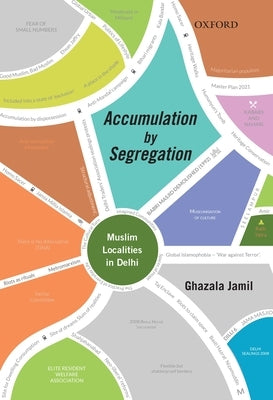 Accumulation by Segregation: Muslim Localities in Delhi by Jamil, Ghazala