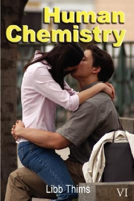 Human Chemistry (Volume One) by Thims, Libb