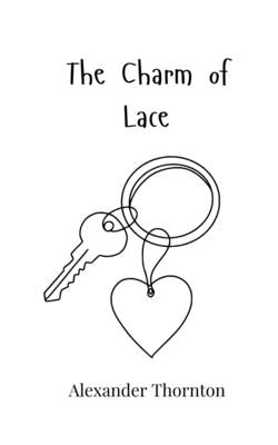 The Charm of Lace by Thornton, Alexander