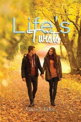 Life's Twists by Fike, Carol