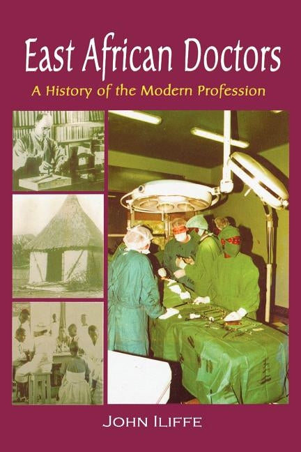 East African Doctors by Iliffe, John