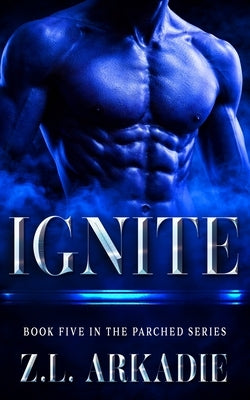 Ignite by Arkadie, Z. L.