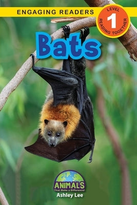 Bats: Animals That Make a Difference! (Engaging Readers, Level 1) by Lee, Ashley