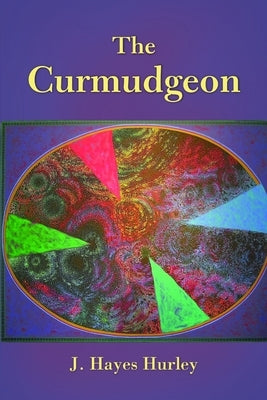The Curmudgeon by Hurley, J. Hayes