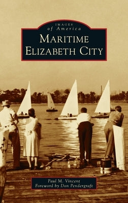 Maritime Elizabeth City by Vincent, Paul M.