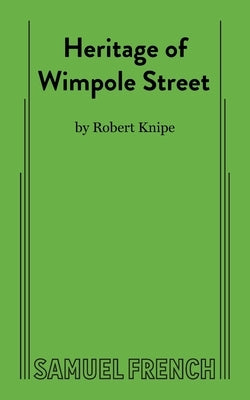 Heritage of Wimpole Street by Knipe, Robert