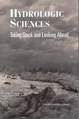 Hydrologic Sciences: Taking Stock and Looking Ahead by National Research Council