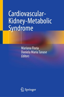Cardiovascular-Kidney-Metabolic Syndrome by Floria, Mariana
