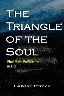 The Triangle of the Soul: Find More Fulfillment in Life by Prince, Lamar