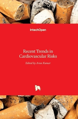 Recent Trends in Cardiovascular Risks by Kumar, Arun