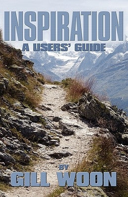 Inspiration - A Users Guide by Woon, Gill