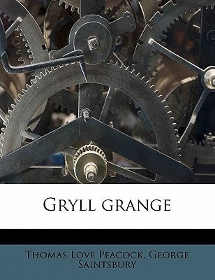 Gryll Grange by Peacock, Thomas Love