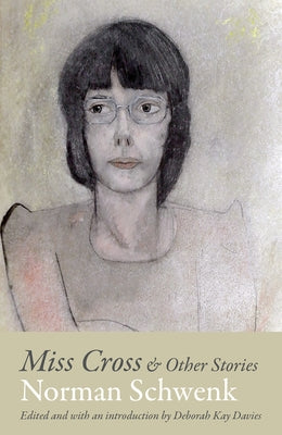 Miss Cross and Other Stories by Schwenk, Norman