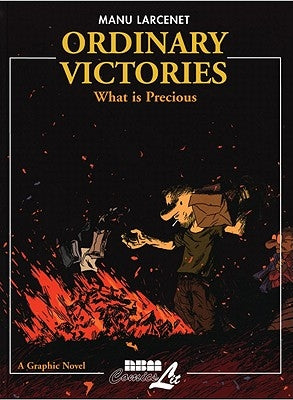 Ordinary Victories: What Is Precious by Larcenet, Manu