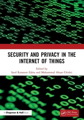 Security and Privacy in the Internet of Things by Rameem Zahra, Syed
