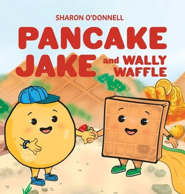 Pancake Jake and Wally Waffle by O'Donnell, Sharon J.