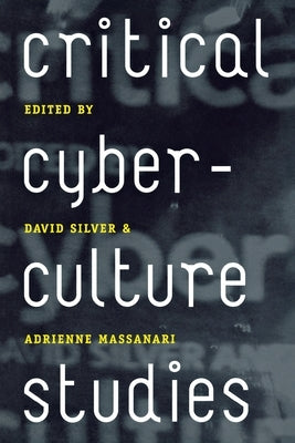 Critical Cyberculture Studies by Silver, David
