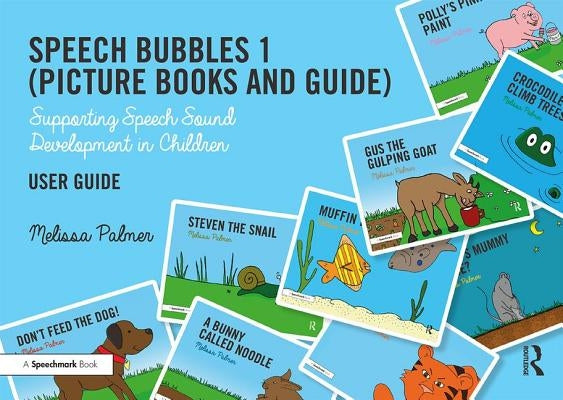 Speech Bubbles 1 (Picture Books and Guide): Supporting Speech Sound Development in Children by Palmer, Melissa
