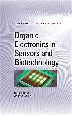 Organic Electronics in Sensors and Biotechnology by Shinar, Ruth