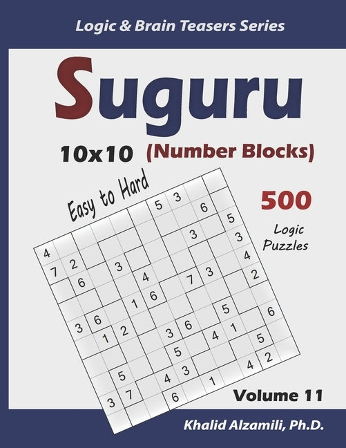 Suguru (Number Blocks): 500 Easy to Hard Logic Puzzles (10x10) by Alzamili, Khalid