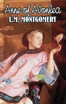 Anne of Avonlea by L. M. Montgomery, Fiction, Classics, Family, Girls & Women by Montgomery, L. M.