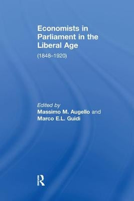 Economists in Parliament in the Liberal Age: (1848-1920) by Guidi, Marco E. L.