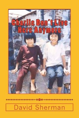 Charlie Don't Live Here Anymore: The Night Fighters, book 6 by Sherman, David