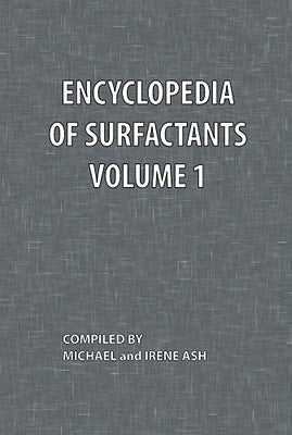 Encyclopedia of Surfactants Volume 1 by Ash, Michael