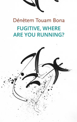 Fugitive, Where Are You Running? by Touam Bona, Dénètem