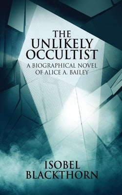 The Unlikely Occultist by Blackthorn, Isobel