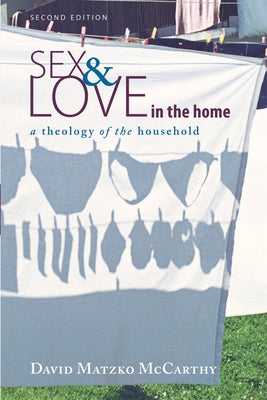 Sex and Love in the Home, Second Edition by McCarthy, David Matzko