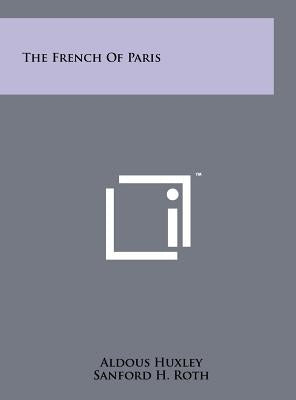 The French Of Paris by Huxley, Aldous