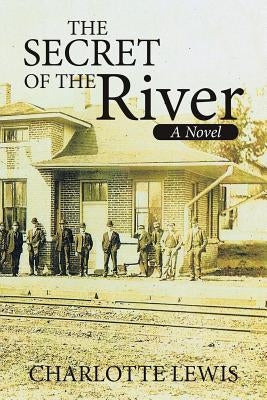 The Secret of the River by Lewis, Charlotte