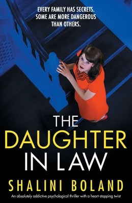 The Daughter-in-Law: An absolutely addictive psychological thriller with a heart-stopping twist by Boland, Shalini