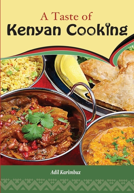 A Taste of Kenyan Cooking by Karimbux, Adil