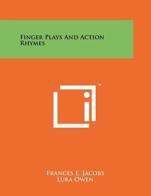 Finger Plays and Action Rhymes by Jacobs, Frances E.